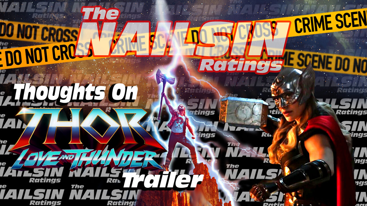 The Nailsin Ratings: Thoughts On Love&Thunder Trailer