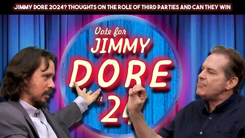 Jimmy Dore 2024 Thoughts On The Role Of Third Parties And Can They Win