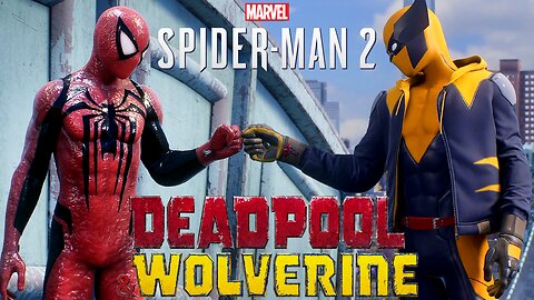 Marvel's Spider-Man 2: Bringing DEADPOOL & WOLVERINE To Life