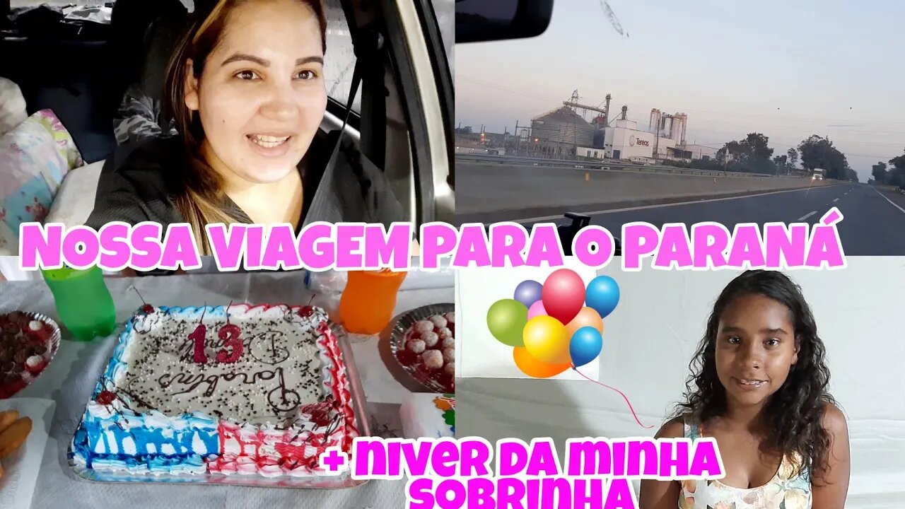 NOSSA VIAGEM PARA O PARANÁ | + NIVER DA MINHA SOBRINHA