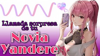 Llamada sorpresa con tu novia Yandere ASMR Roleplay