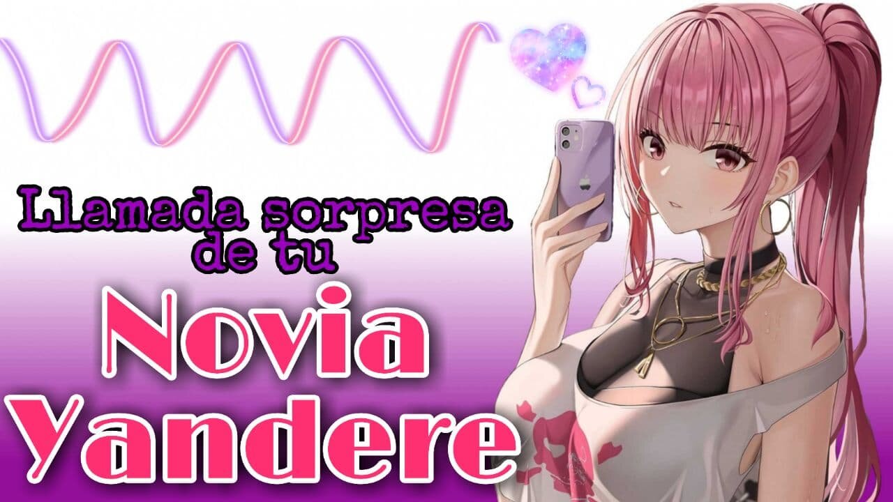 Llamada sorpresa con tu novia Yandere ASMR Roleplay