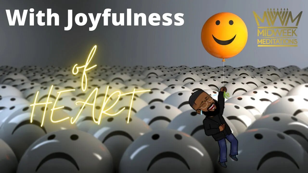 Midweek Meditations: With Joyfulness of Heart