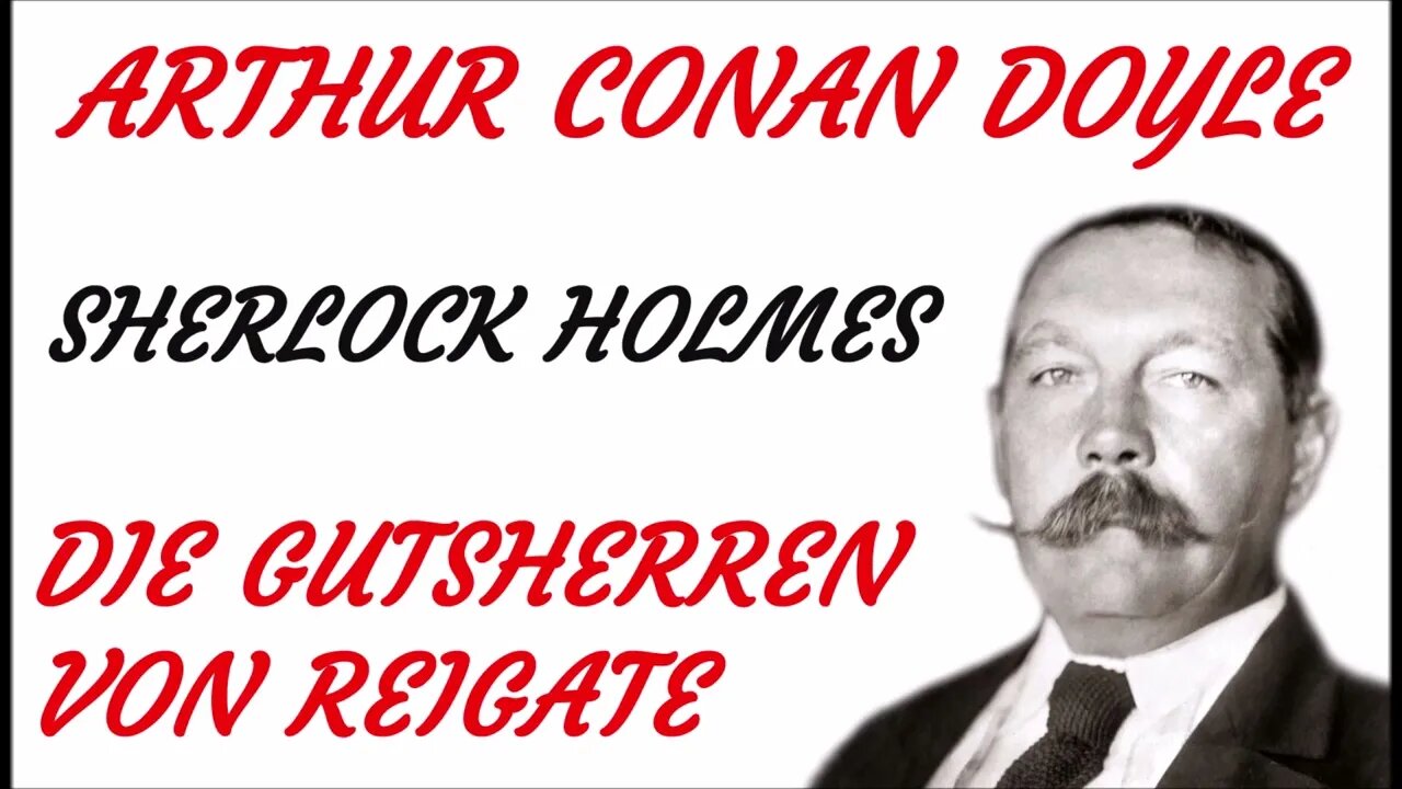 KRIMI Hörbuch - Arthur Conan Doyle - Sherlock Holmes - DIE GUTSHERREN VON REIGATE