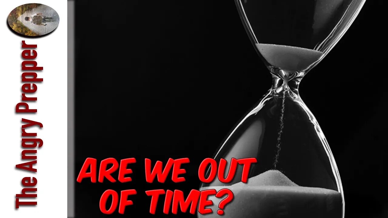 Are We Out Of Time?