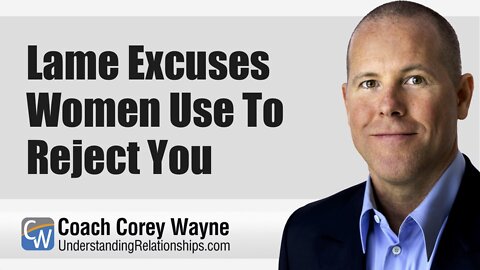 Lame Excuses Women Use To Reject You