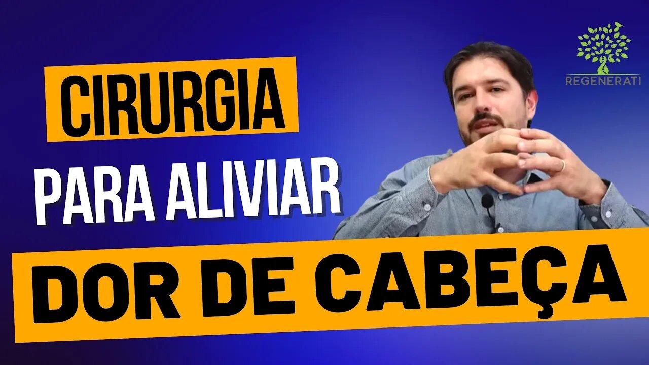 Cirurgia Para Dor de Cabeça (Hipertensão Intracraniana)