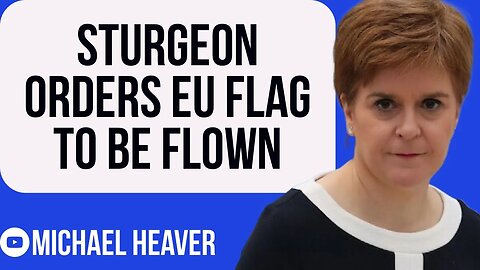 Sturgeon Orders Flying Of EU FLAG From Government Buildings