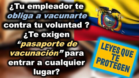 Abogado del Ecuador: las leyes que te protegen contra la "obligatoriedad" de la vacuna