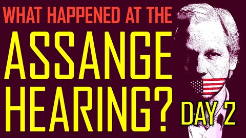 ❗What Happened at the Assange Extradition Hearing Day 2