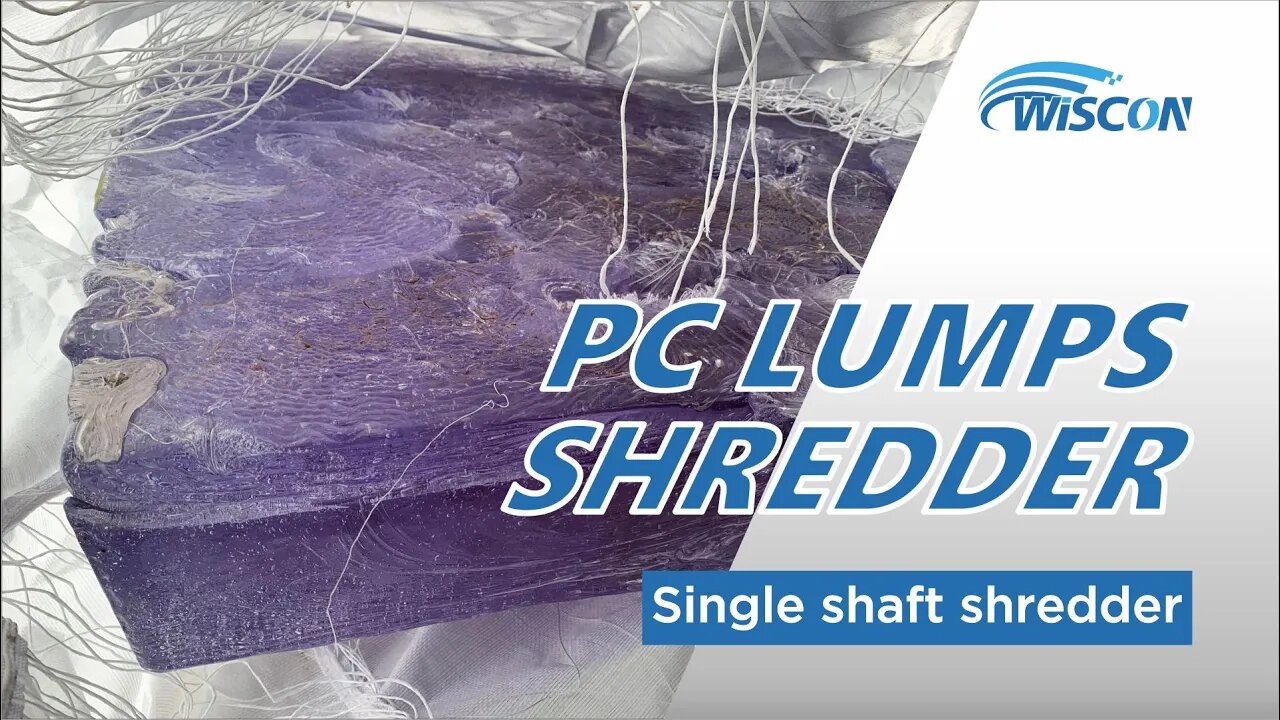 Plastic shredder for PC lumps | Single Shaft Shredder | One Axis Shredder