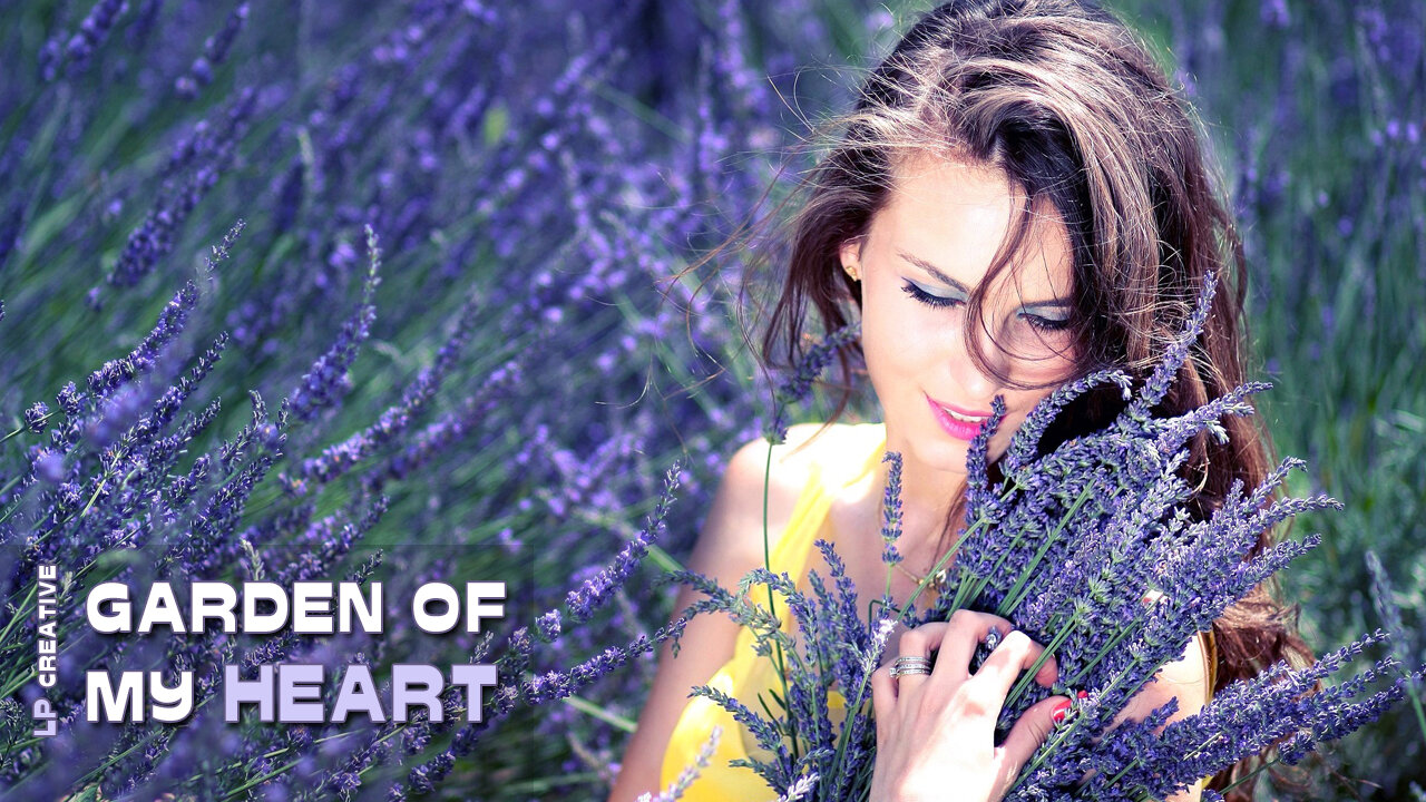 GARDEN OF MY HEART – Relaxing Ambient Music – LP Creative