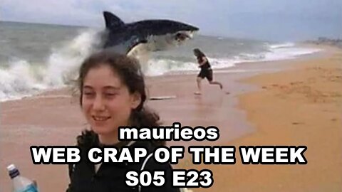 maurieos WEB CRAP OF THE WEEK S05 E23