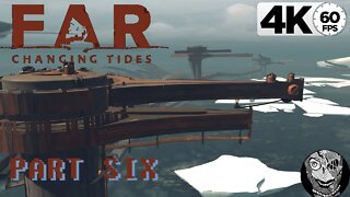 (PART 06) [Icebergs & Towers] FAR: Changing Tides