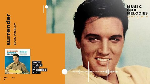 [Music box melodies] - Surrender by Elvis Presley