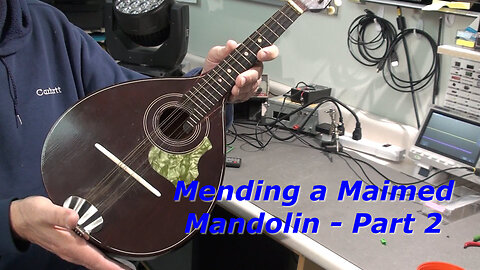 Mending a Maimed Mandolin - Part2