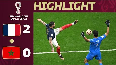 France 2 vs 0 Morocco in Semi Final - FIFA World Cup 2022 Highlights