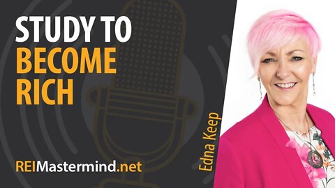 Study To Become Rich with Edna Keep