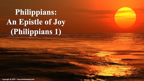 Philippians: An Epistle of Joy (Philippians 1)