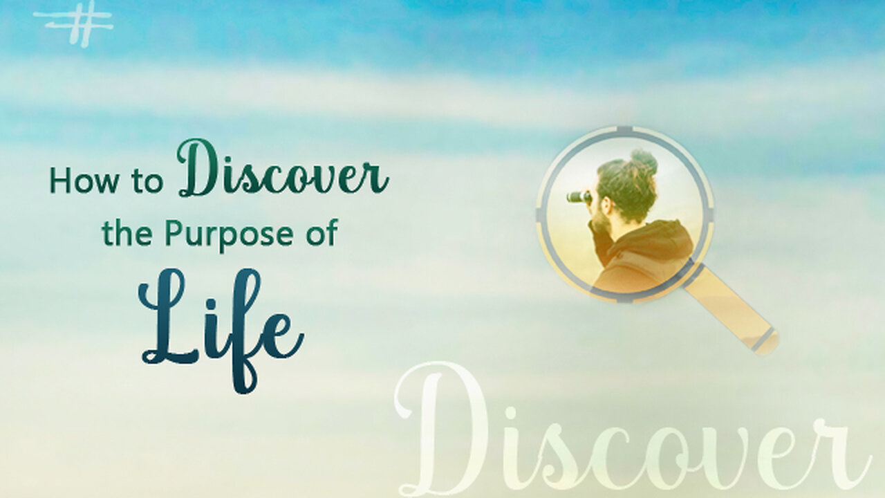 How to discover the purpose of life?