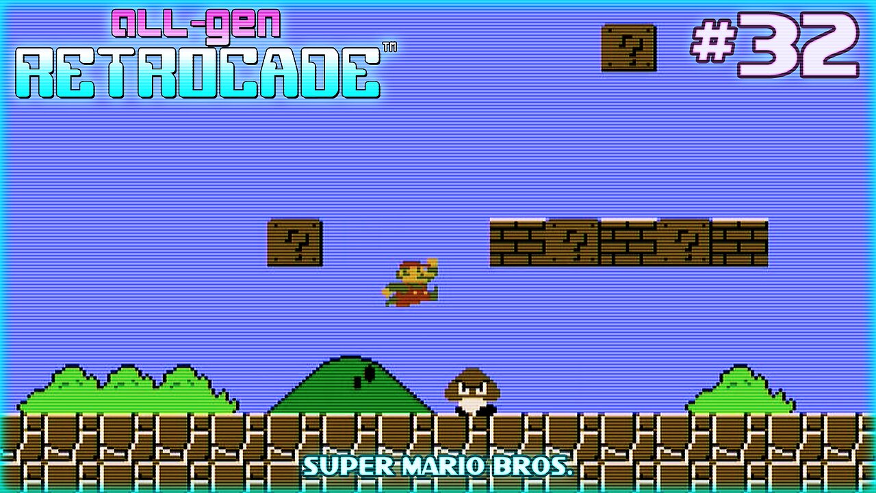 All-Gen Retrocade Ep.32: SUPER MARIO BROS.