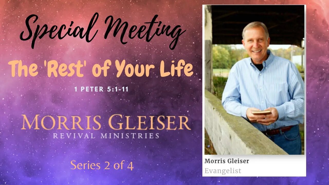 "The 'Rest' of Your Life" - 1 Peter 5:1-11 - Series 2 of 4 - Monday Night Service 7 PM