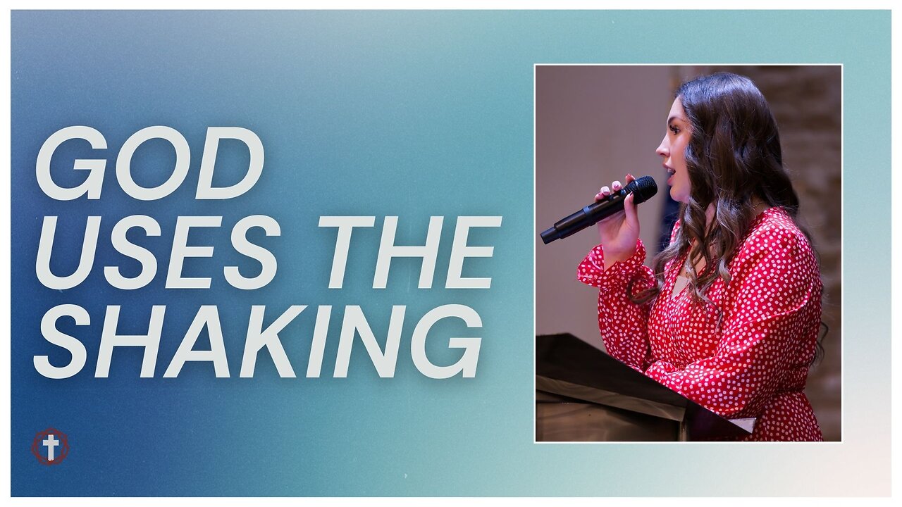 "God Uses the Shaking" | Madison Mullins