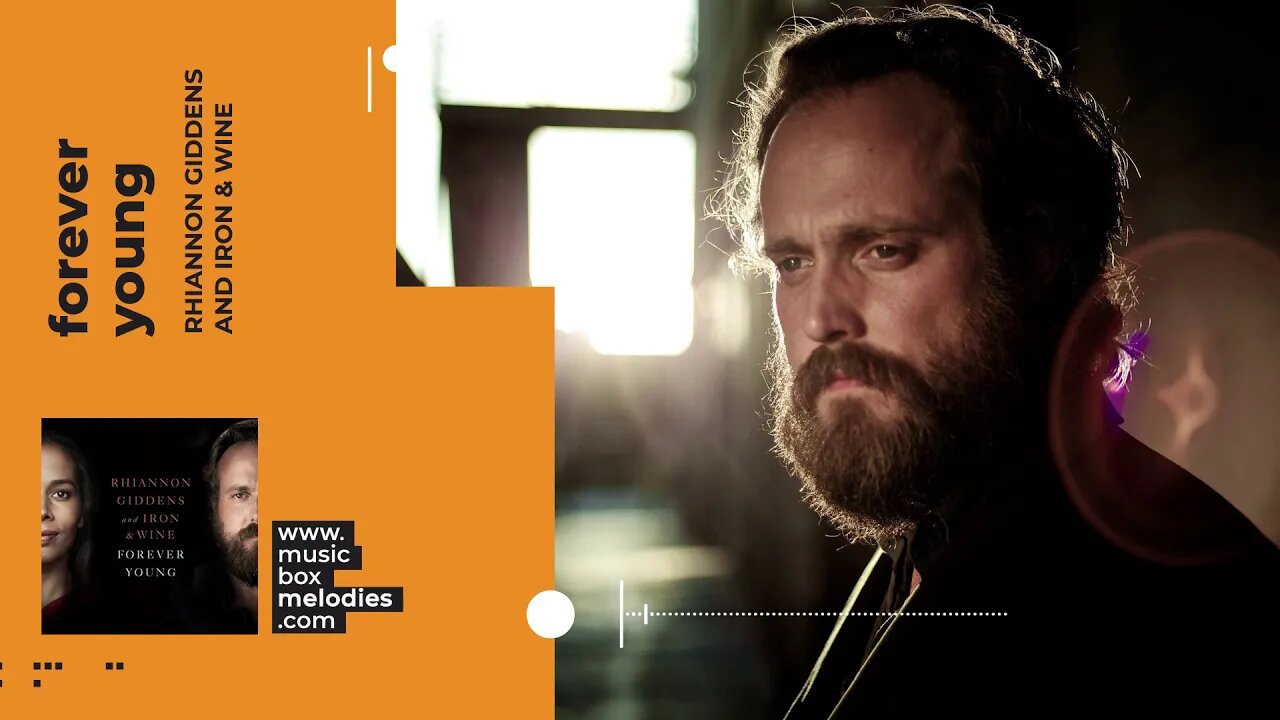 [Music box melodies] - Forever Young (Slow Version) Bob Dylan, Rhiannon Giddens and Iron & Wine