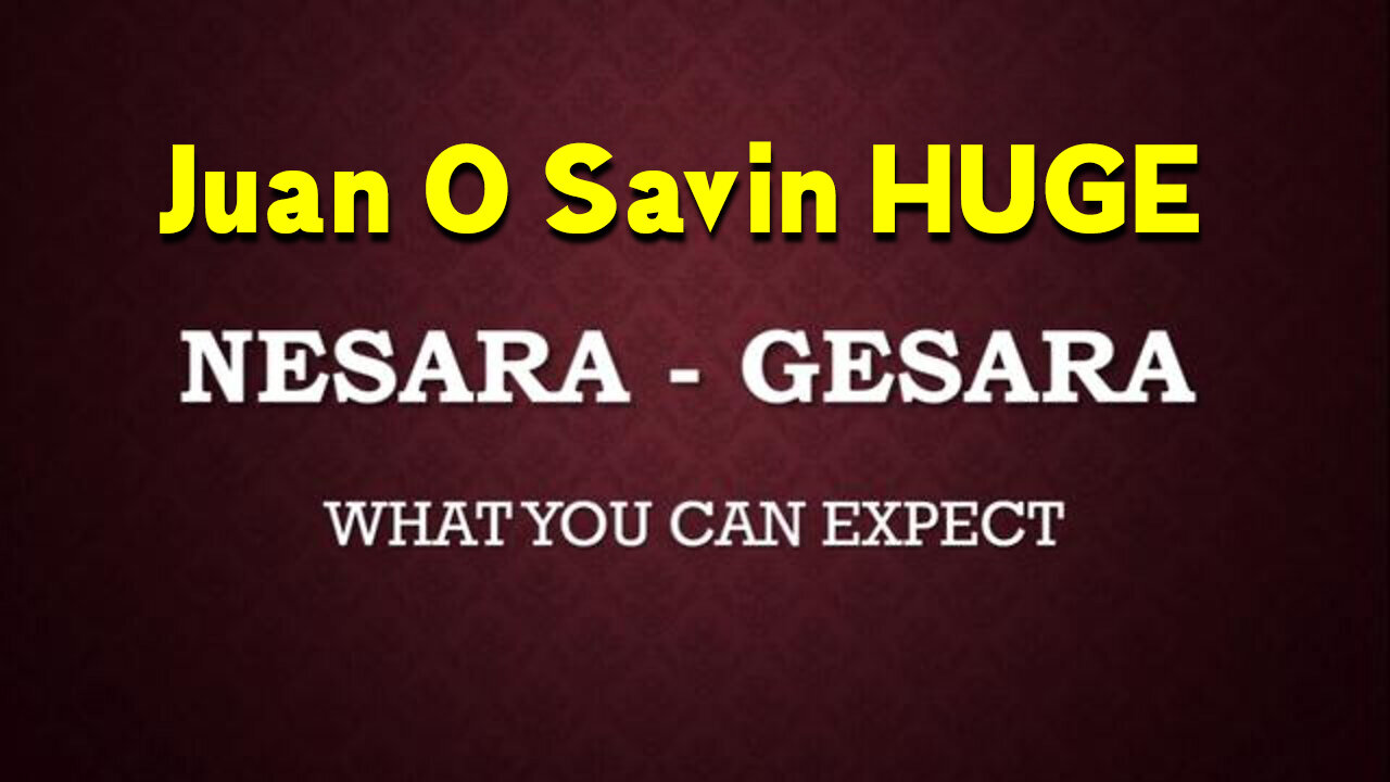 Juan O Savin HUGE "NESARA/ GESARA! What You Can Expect"