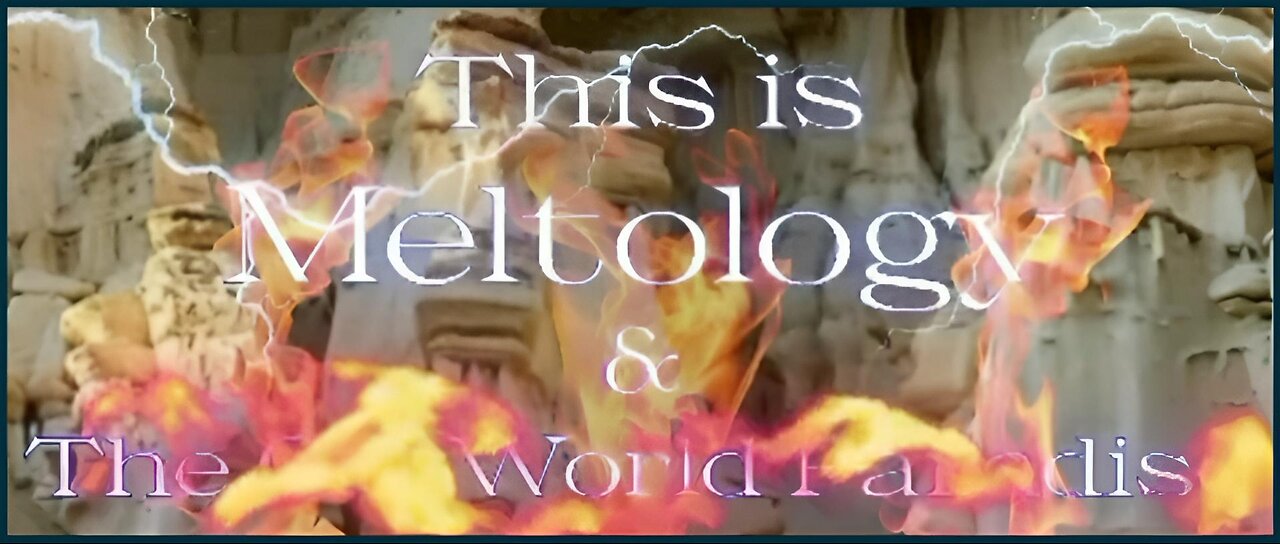 Meltology & The Old World Paradise part 15