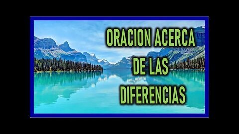 ORACION ACERCA DE LAS DIFERENCIAS