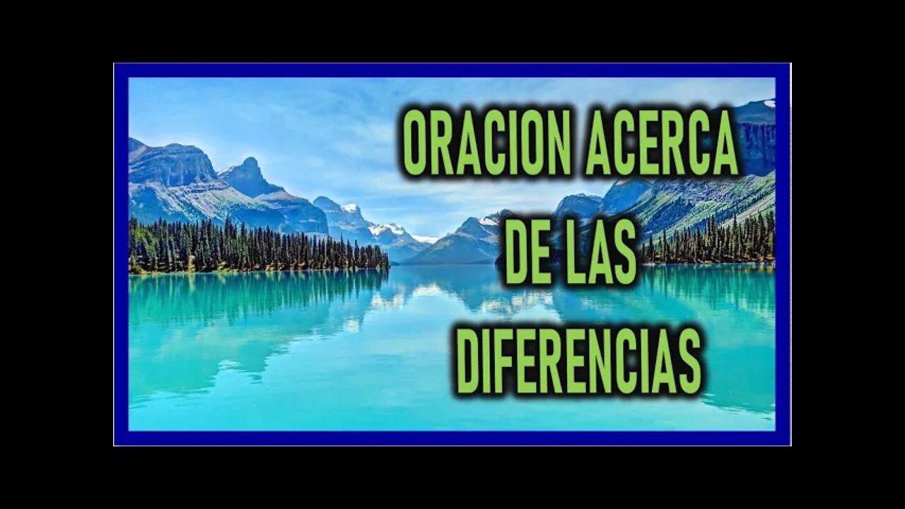 ORACION ACERCA DE LAS DIFERENCIAS