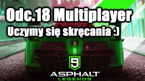 Asphalt 9 odc 18 Multiplayer Uczymy się skręcania :)