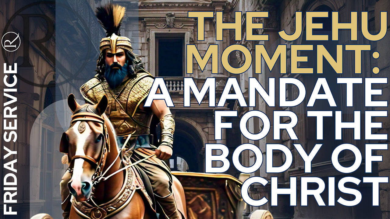 The Jehu Moment: A Mandate for the Body of Christ • Friday Service