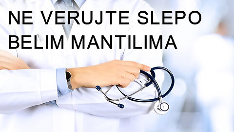 Ne verujte slepo belim mantilima...