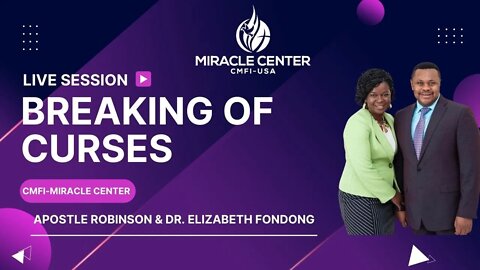 Deliverance Conference: Breaking Of Curses // Apostle Robinson & Dr. Elizabeth Fondong