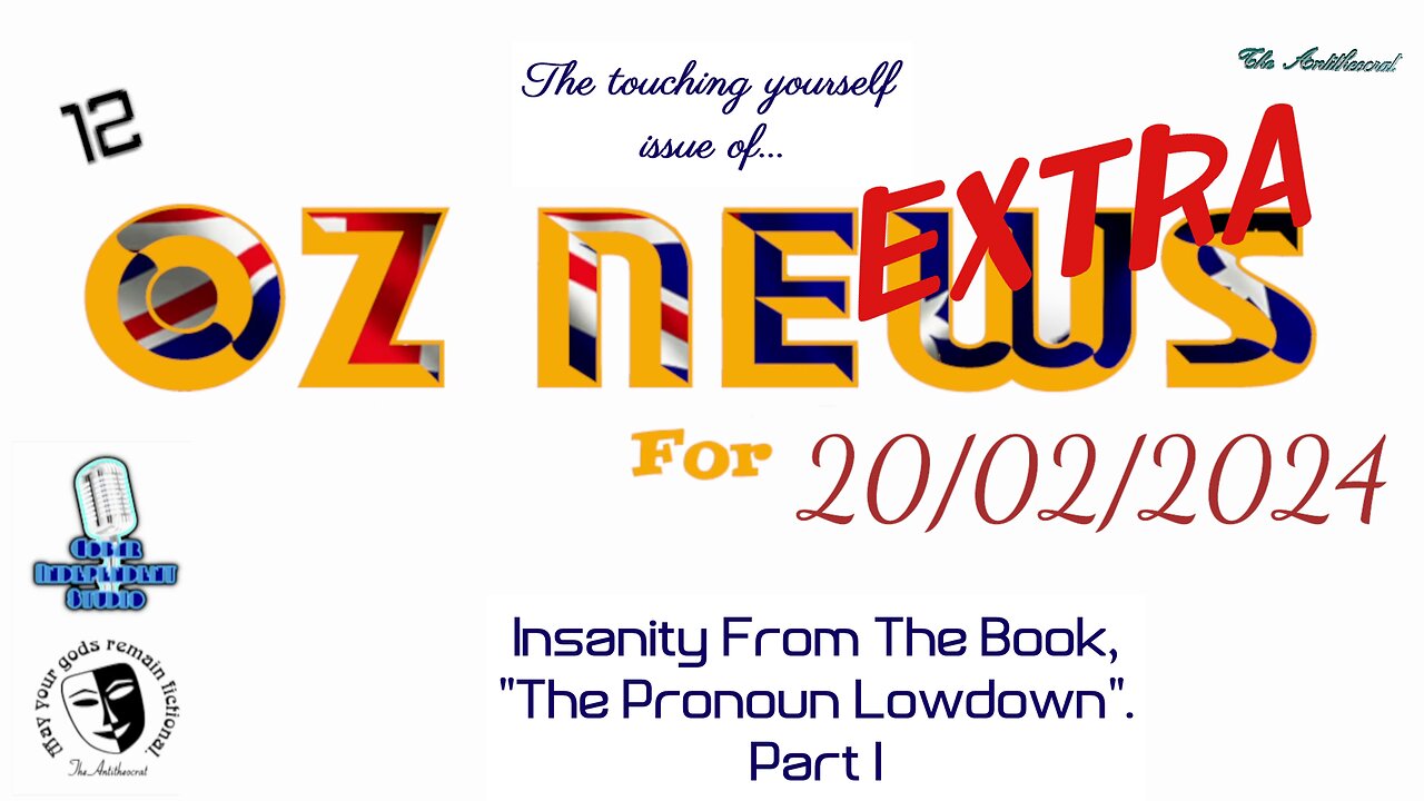 20022024 OzNewsExtra InsanePronouns Part1