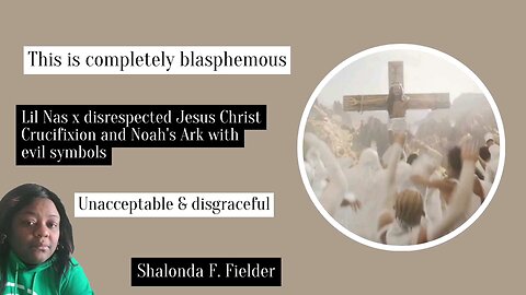 Lil Nas x disrespected Jesus Christ Crucifixion and Noah's Ark with evil symbols