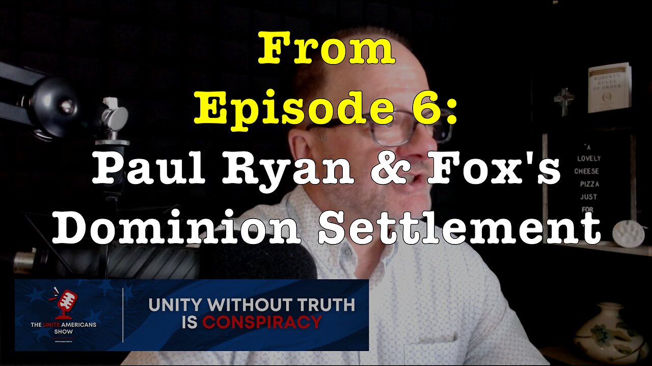 Paul Ryan & Fox's Dominion Settlement (from Ep. 6 of the "Unite Americans Show")