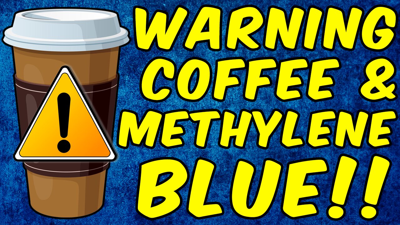 WARNING COFFEE & METHYLENE BLUE!