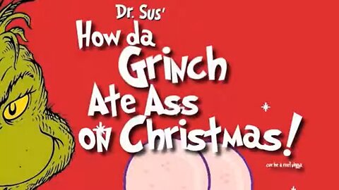 (YTP) How da Grinch Ate Ass on Christmas!