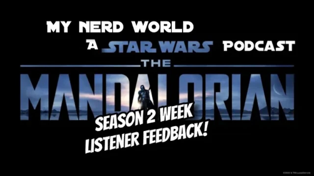 A Star Wars Podcast: MANDALORIAN SEASON 2 WEEK! Listener Feedback!