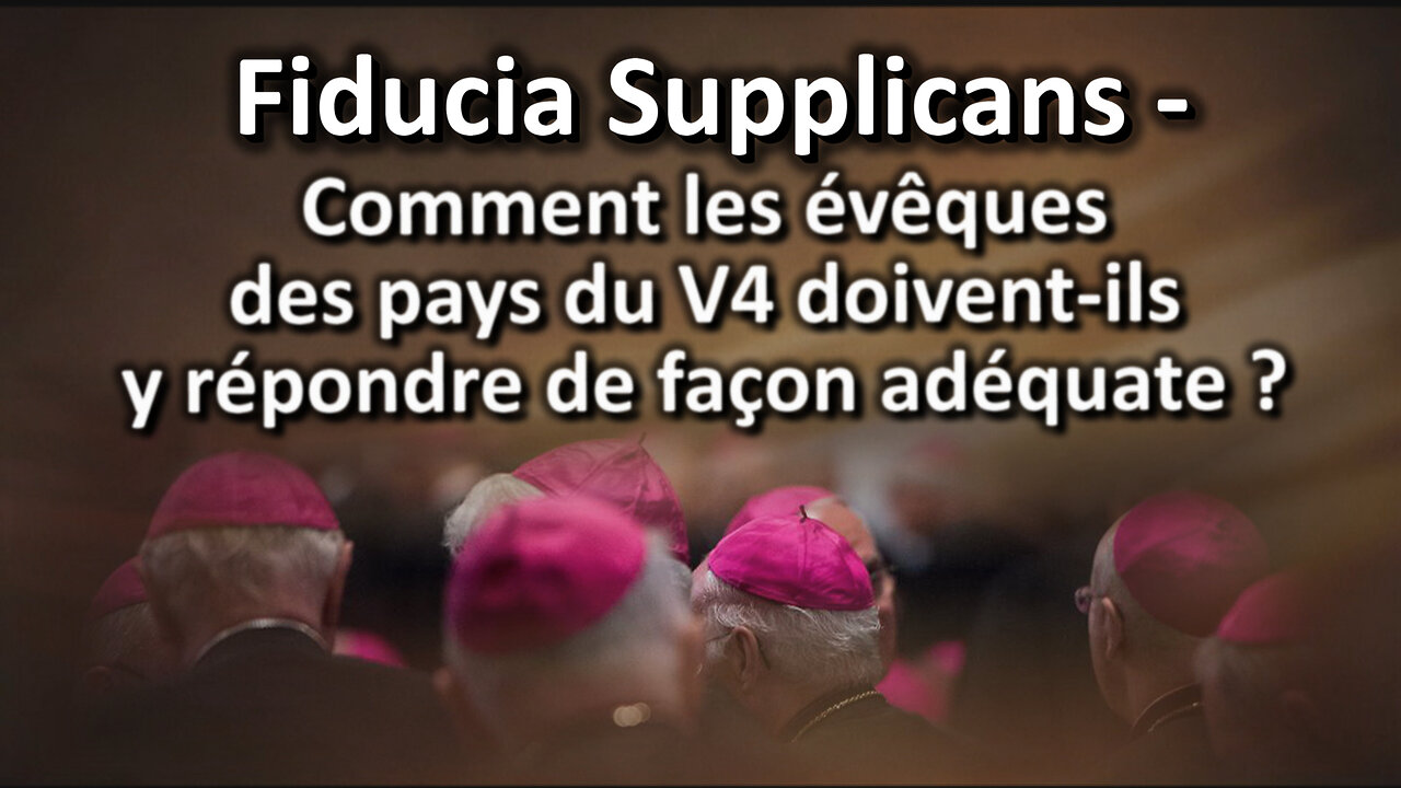 Fiducia Supplicans - Comment les évêques des pays du V4 doivent-ils y répondre de façon adéquate ?