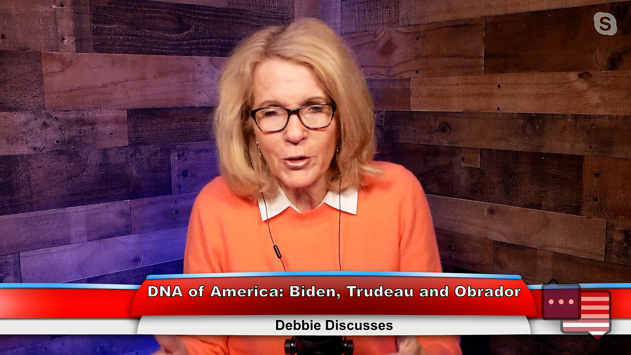 DNA of America: Biden, Trudeau and Obrador | Debbie Discusses 1.17.23