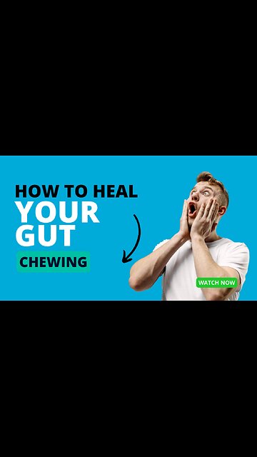 How to Heal Your Gut: Chewing