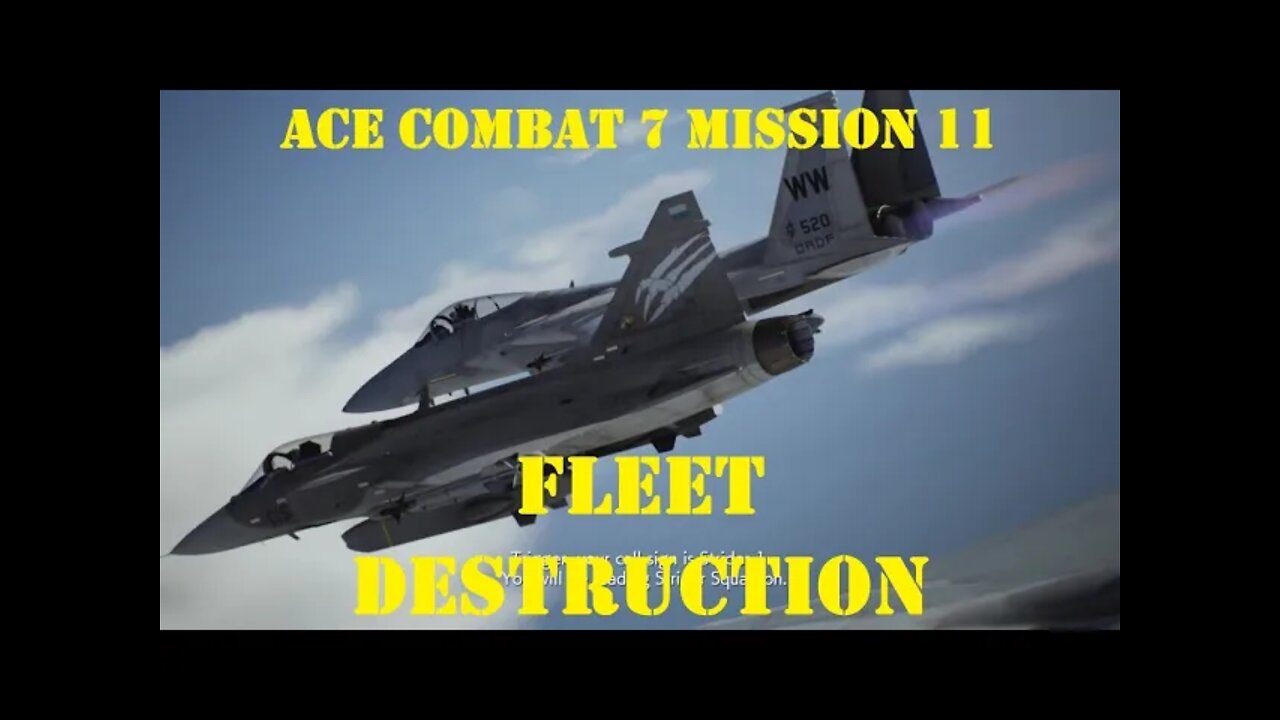 BLIND PLAYTHROUGH Ace Combat 7: Mission 11 FLEET DESTRUCTION