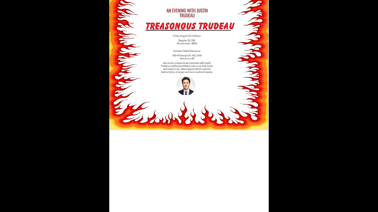 An Evening with Treasonous Trudeau Aug 25, 2023