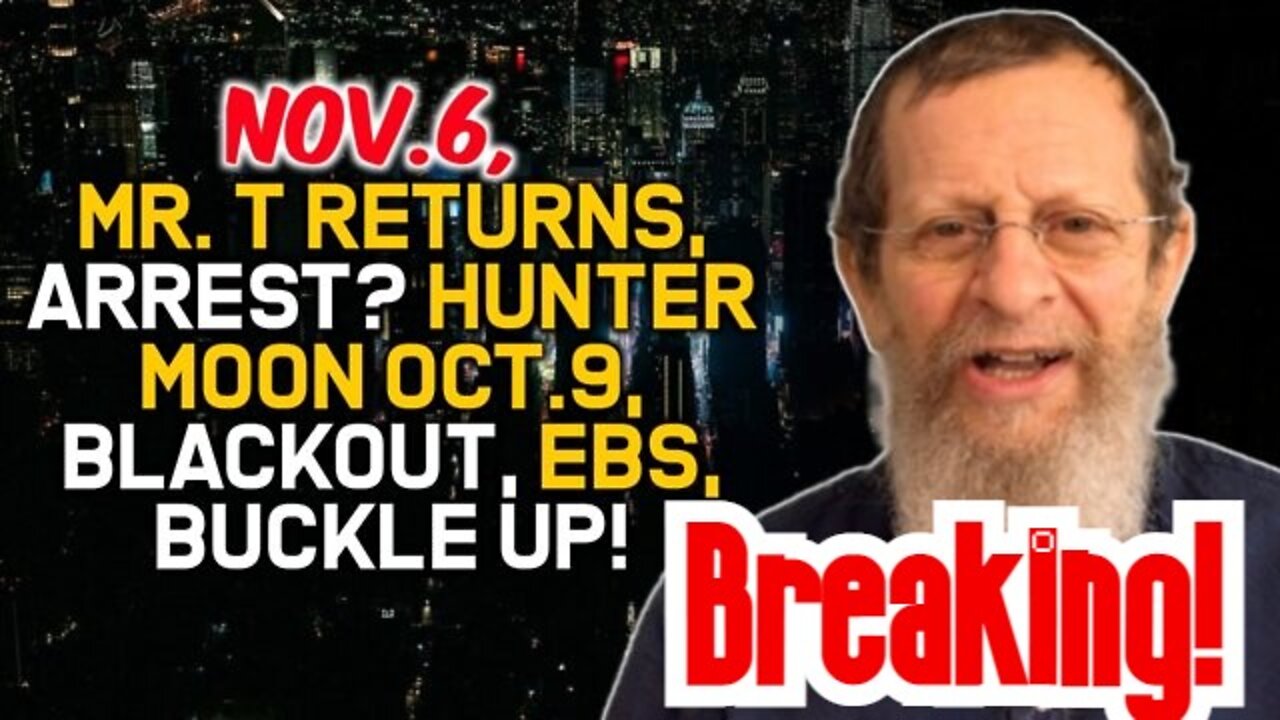 BREAKING: Trump Returns Nov. 6, First Arrest, Blackout, EBS, Buckle Up!