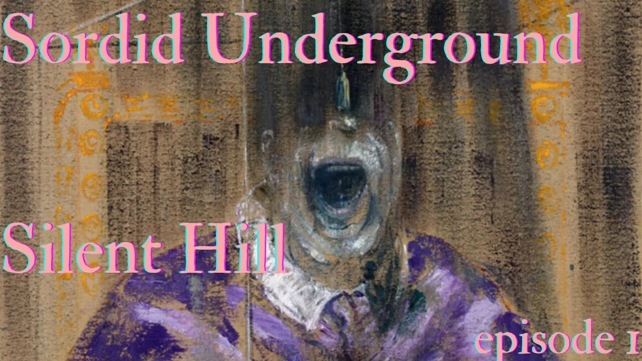 Sordid Underground - Silent Hill - episode 1