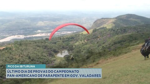 Pico da Ibituruna: último dia de provas do campeonato Pan-Americano de parapente em Gov. Valadares